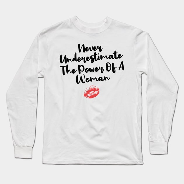 Never Underestimate the Power of a Woman Feminist Girl Gift Long Sleeve T-Shirt by Freid